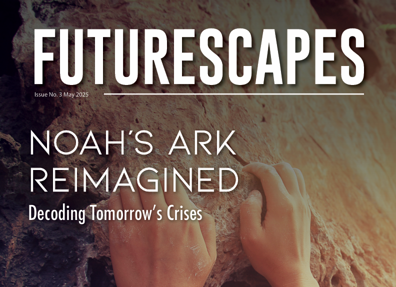 Futurescapes Issue 3 – Noah’s Ark Reimagined: Decoding Tomorow’s Crises